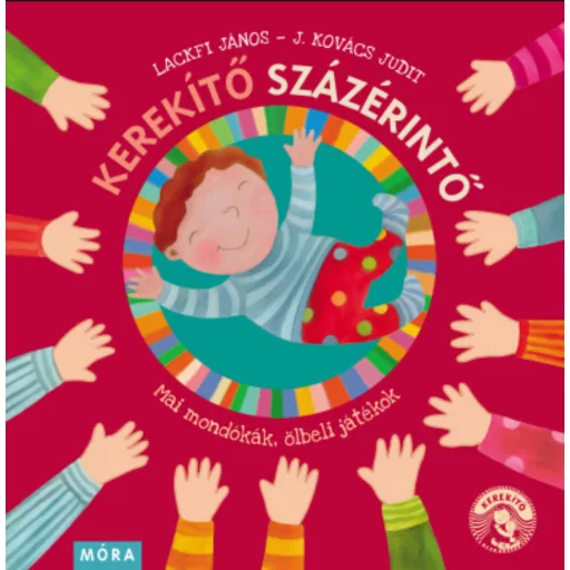 Kerekítő Százérintő - J. Kovács Judit - Lackfi János