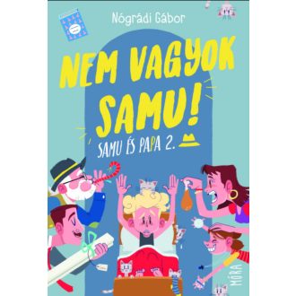 Nem vagyok Samu! - Samu és Papa 2. - Nógrádi Gábor