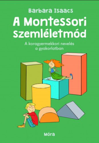 A montessori szemléletmód - Barbara Isaacs