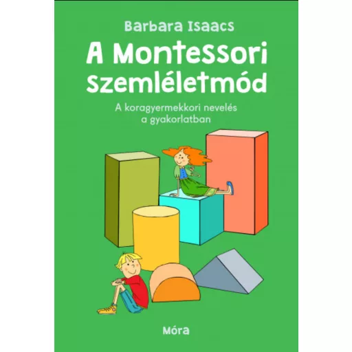 A montessori szemléletmód - Barbara Isaacs