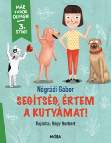 Segítség, értem a kutyámat! - Nógrádi Gábor