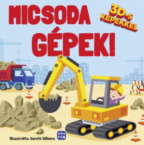 Micsoda gépek! - 3D-s képekkel