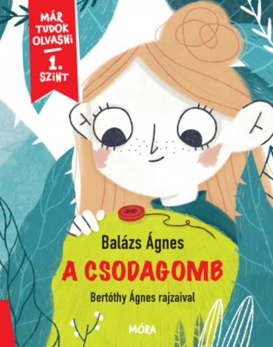 A csodagomb - Már tudok olvasni - 1. szint - Balázs Ágnes