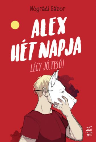 Alex hét napja - Légy jó tesó, tesó! - Nógrádi Gábor