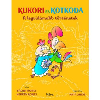 Kukori és Kotkoda - Bálint Ágnes