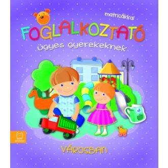   Foglalkoztató ügyes gyerekeknek - Városban (Foglalkoztató)