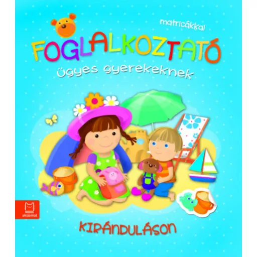 Foglalkoztató ügyes gyerekeknek - Kiránduláson (Foglalkoztató)