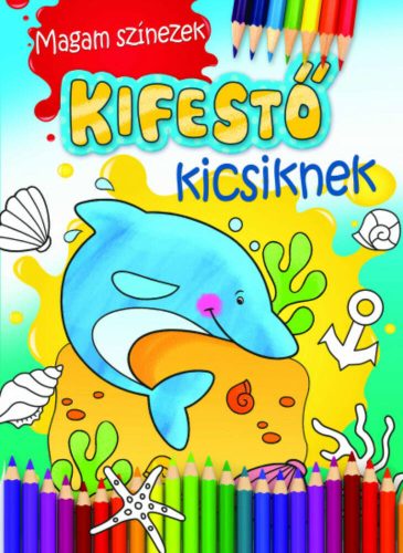 Magam színezek - Kifestő kicsiknek (Kifestő)