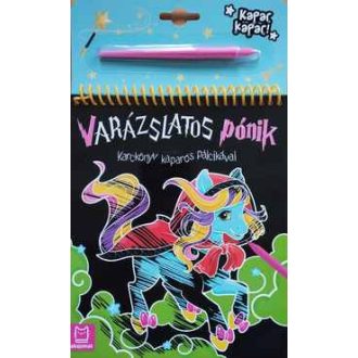   Karckönyv kaparós pálcikával - Varázslatos pónik - Anna Podgórska