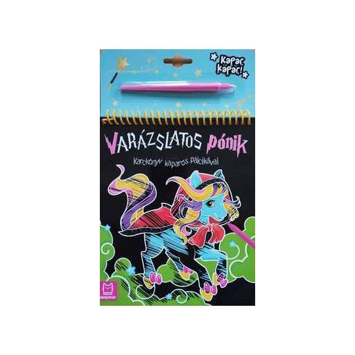 Karckönyv kaparós pálcikával - Varázslatos pónik - Anna Podgórska