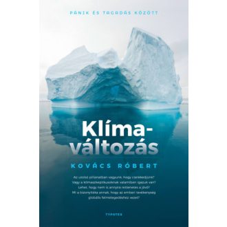   Klímaváltozás - Pánik és tagadás között - Kovács Róbert
