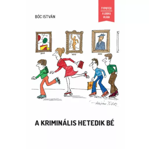 A kriminális hetedik bé - A Logika Világa (Bóc István)