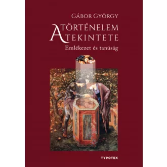 A történelem tekintete - Gábor György