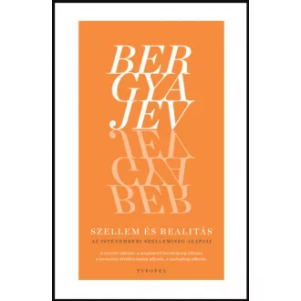   Szellem és realitás - Az istenemberi szellemiség alapjai - Nyikolaj Bergyajev