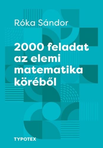 2000 feladat az elemi matematika köréből - Róka Sándor