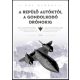 A repülő autóktól a gondolkodó drónokig - Háy György