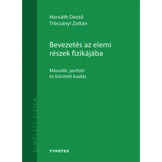   Bevezetés az elemi részek fizikájába - Horváth Dezső - Trócsányi Zoltán