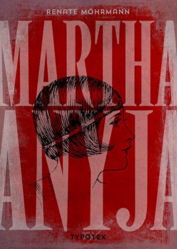 Martha anyja - Renate Möhrmann