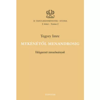Mykénétől Menandrosig - Tegyey Imre
