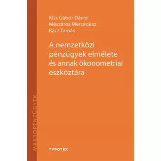 A nemzetközi pénzügyek elmélete és annak ökonometriai eszköztára - Kiss Gábor Dávid - Mészáros 