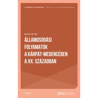   Államosodási folyamatok a Kárpát-medencében a 20. században - Hajdú Zoltán