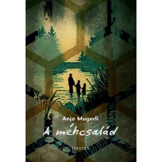 A méhcsalád - Anja Mugerli