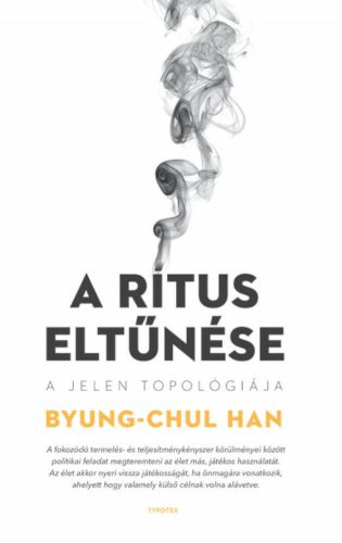 A rítus eltűnése - Byung-Chul Han
