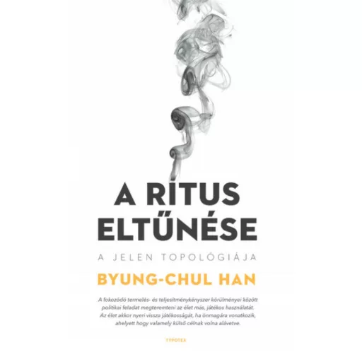 A rítus eltűnése - Byung-Chul Han