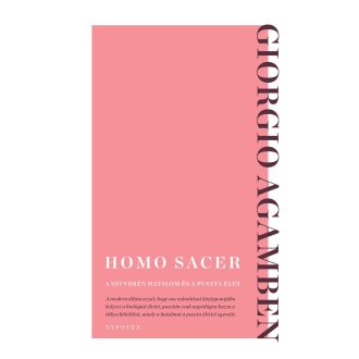   Homo sacer - A szuverén hatalom és a puszta élet - Giorgio Agamben