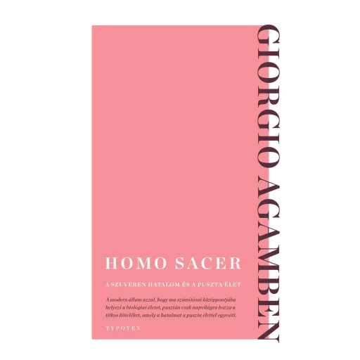 Homo sacer - A szuverén hatalom és a puszta élet - Giorgio Agamben