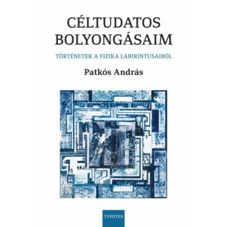 Céltudatos bolyongásaim - Patkós András