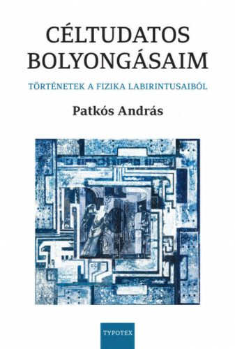 Céltudatos bolyongásaim - Patkós András