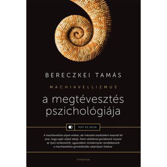   A megtévesztés pszichológiája - Machiavellizmus - Bereczkei Tamás
