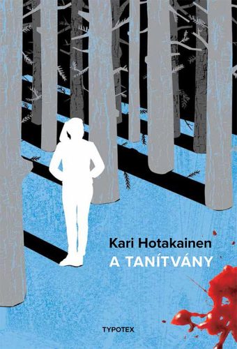 A Tanítvány - Typotex Világirodalom - Kari Hotakainen