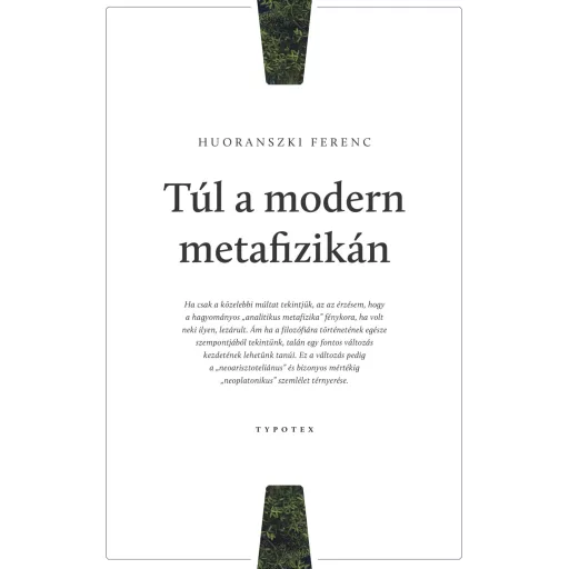 Túl a modern metafizikán - Huoranszki Ferenc