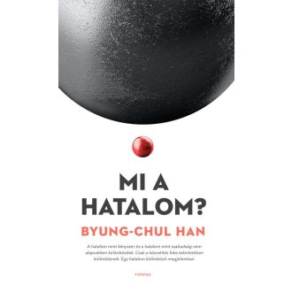 Mi a hatalom? - Byung-Chul Han