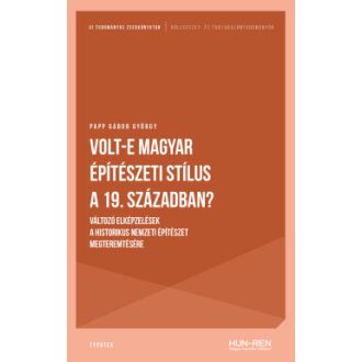   Volt-e magyar építészeti stílus a 19. században? - Papp Gábor György