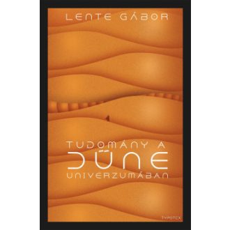 Tudomány a Dűne univerzumában - Lente Gábor