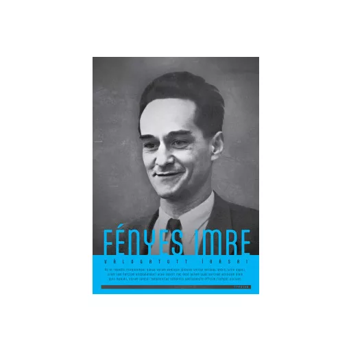 Fényes Imre válogatott írásai - Ropolyi László szerk. - Szegedi Péter szerk.