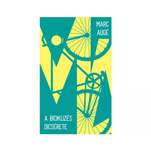 A biciklizés dicsérete - Marc Augé