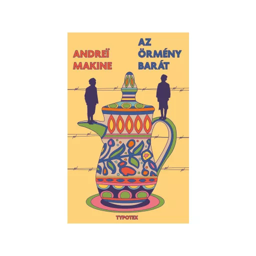 Az örmény barát - Andrei Makine