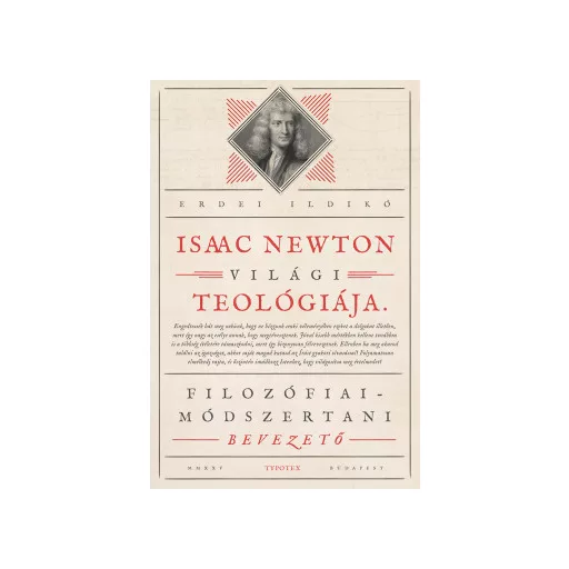 Isaac Newton világi teológiája - Erdei Ildikó