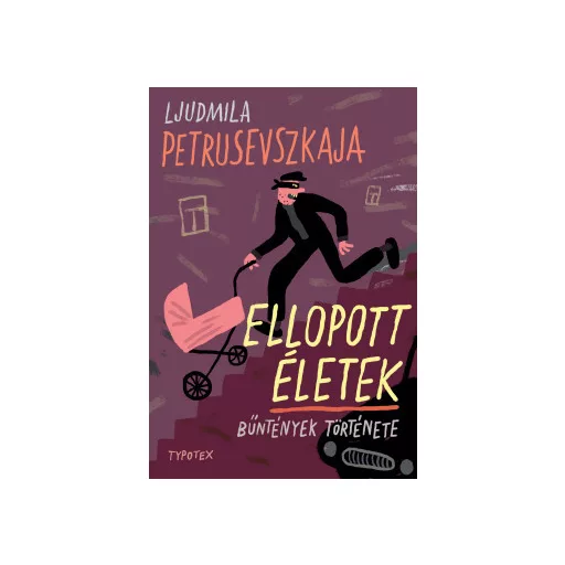 Ellopott életek - Ludmilla Petrusevszkaja
