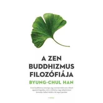 A zen buddhizmus filozófiája - Byung-Chul Han