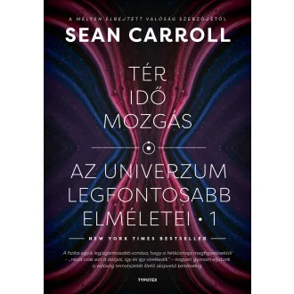 Tér, idő, mozgás - Sean Carroll