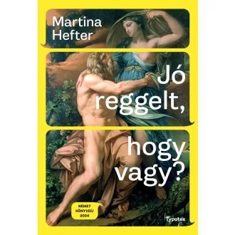 Jó reggelt, hogy vagy? - Martina Hefter