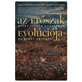   Az erőszak evolúciója - Harald Meller, Kai Michel, Carel van Schaik