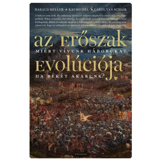 Az erőszak evolúciója - Harald Meller, Kai Michel, Carel van Schaik