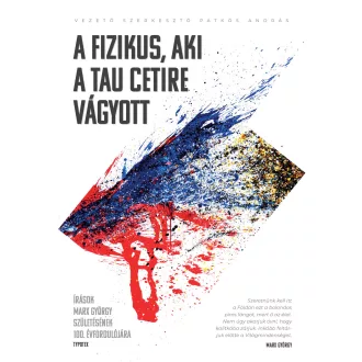   A fizikus, aki a Tau Cetire vágyott - Patkós András szerk.