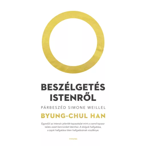 Beszélgetés Istenről - Párbeszéd Simone Weillel - Byung - Chul Han